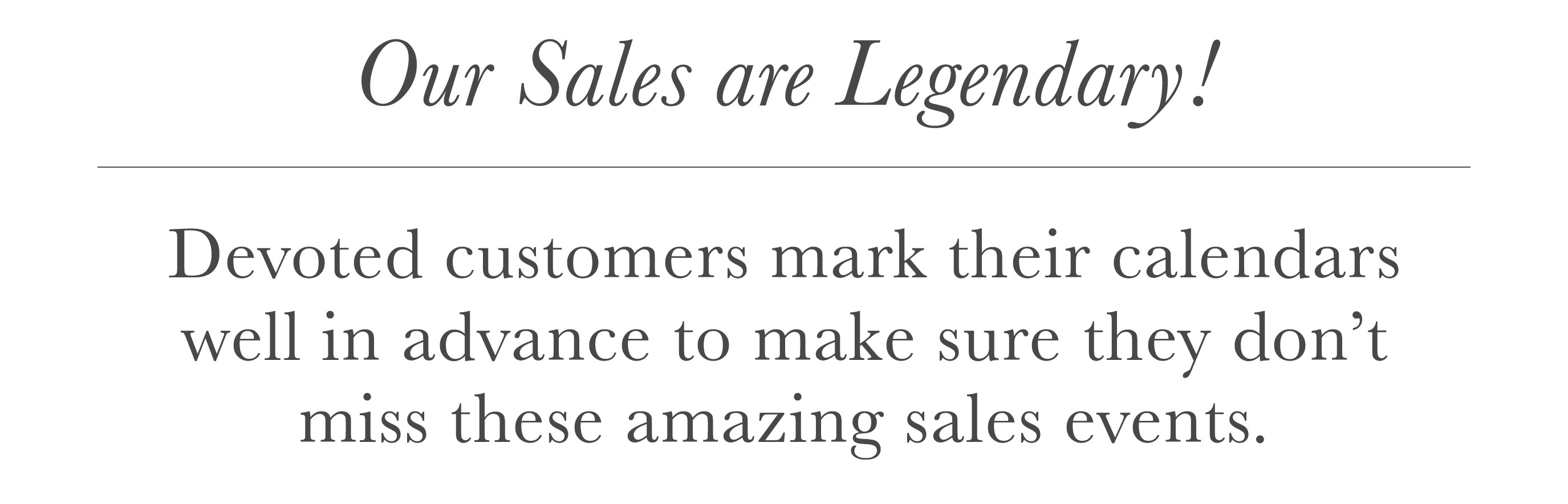 Our Sales are Legendary